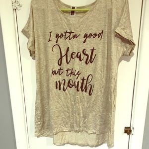 Tops - NWT I gotta good heart but this mouth Tops - NWT I gotta good heart but this mouth